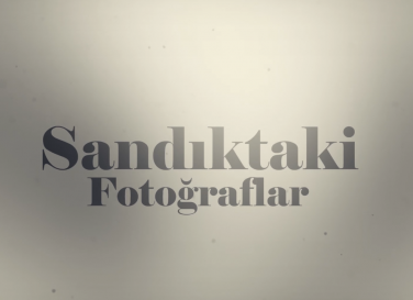 Sandıktaki Fotoğraflar Sanal Sergi